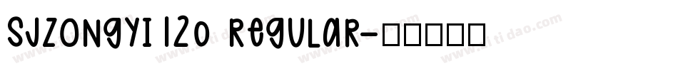 SJzongyi120 Regular字体转换